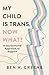 My Child Is Trans, Now What?: A Joy-Centered Approach to Support