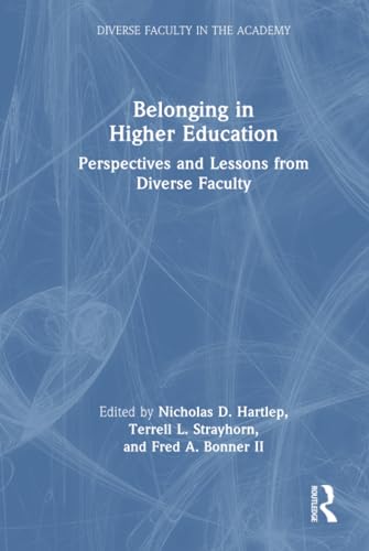Belonging in Higher Education (Diverse Faculty in the Academy)