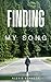 Finding My Song
