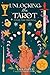 Unlocking the Tarot: Create Your Own Keys