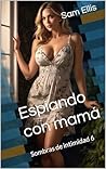 Espiando con mamá: Sombras de intimidad 6 (Spanish Edition)