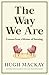 The Way We Are: Lessons from a lifetime of listening
