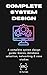 Complete System Design: A complete system design interview cracking book: basics, database selection, networking & case studies
