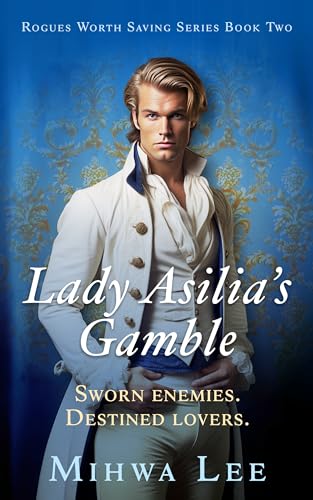 Lady Asilia's Gamble (Rogues Worth Saving #2)