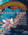 Oceanius' Waves: A Hero’s Journey to Protect and Unite (Elements Guardians)