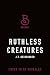 Ruthless Creatures: Queens and Monsters Book 1 (Queens and Monsters, 1)