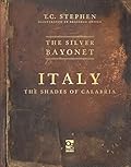 The Silver Bayonet: Italy: The Shades of Calabria