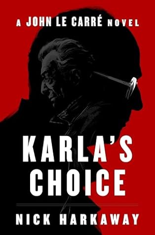 Karla's Choice: A Novel of John le Carré's Circus