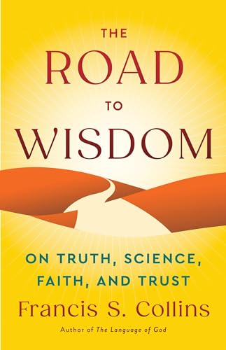 The Road to Wisdom: On Truth, Science, Faith, and Trust (Hardcover)