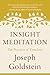 Insight Meditation: The Practice of Freedom (Shambhala Classics)