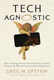 Tech Agnostic by Greg Epstein
