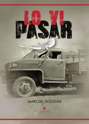 Lo vi pasar (Spanish Edition)