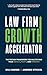 Law Firm Growth Accelerator...