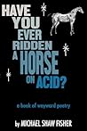 Have You Ever Rid...
