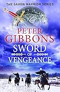 Sword of Vengeance (The Saxon Warrior, #4) 