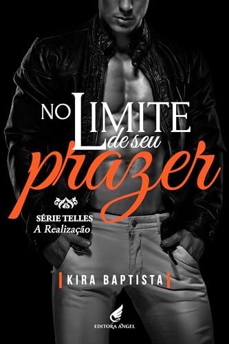No limite de seu prazer: A realização (Telles Livro 9) (Portuguese Edition)