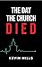 The Day the Church Died