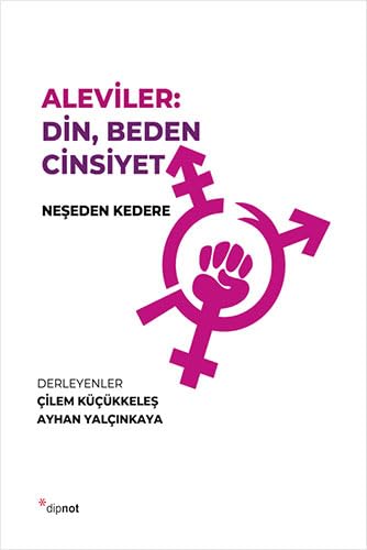 Aleviler: Din, Beden, Cinsiyet - Neşeden Kedere (Paperback)