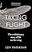 Taking Flight: The Evolutionary Story of Life on the Wing