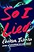 So I Lied: A Thriller