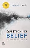 Questioning Belief: Torah and Tradition in an Age of Doubt
