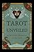 Tarot Unveiled: An Occultis...