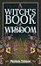 A Witch's Book of Wisdom by Patricia J. Telesco A Witch's Book of Wisdom by Patricia J. Telesco