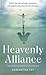 Heavenly Alliance: Call on Your Spirit Guides, Ancestors, and Angels to Manifest the Life You Want