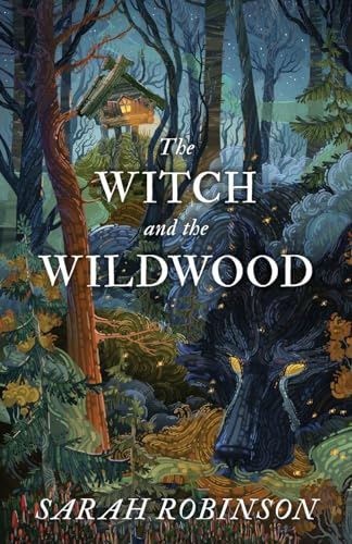 The Witch and the Wildwood: Folk Wisdom, Fairy Tale & Fantastic Lore (Paperback)
