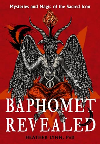 Baphomet Revealed: Mysteries and Magic of the Sacred Icon (Paperback)