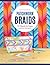 Patchwork Braids: 13 Quick & Easy Quilted Projects