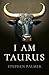 I Am Taurus