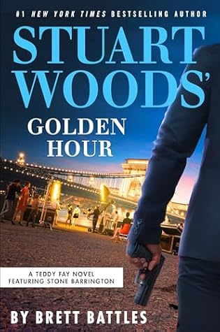 Stuart Woods' Golden Hour (Teddy Fay #7)
