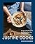 Justine Cooks: Recipes (Mos...