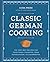 Classic German Cooking: The...