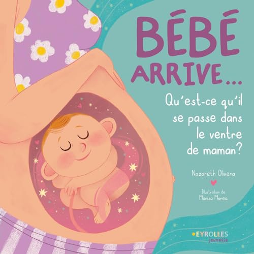 Bébé arrive...: Que se passe-t-il dans le ventre de maman ? (Paperback)