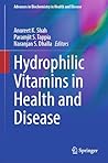 Hydrophilic Vitamins in Health and Disease (Advances in Biochemistry in Health and Disease, 29)