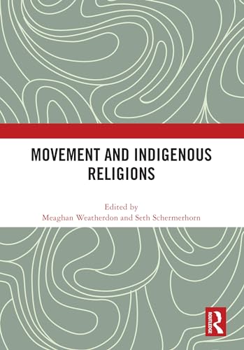 Movement and Indigenous Religions (Hardcover)
