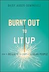 Burnt Out to Lit ...