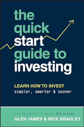 The Quick-Start Guide to Investing: Learn How to Invest Simpler, Smarter and Sooner, WINNER of ABBA BOOK OF THE YEAR and PERSONAL FINANCE & INVESTING (Paperback)
