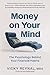Money on Your Mind: The Unconscious Beliefs That Sabotage Your Financial Well-Being - and How to Break Free