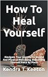 How To Heal Yours...