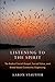 Listening to the Spirit: Th...