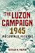 The Luzon Campaign 1945 by Nathan N. Prefer