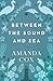 Between the Sound and Sea: (Inspirational Contemporary Fiction with History and Mystery at a North Carolina Lighthouse)