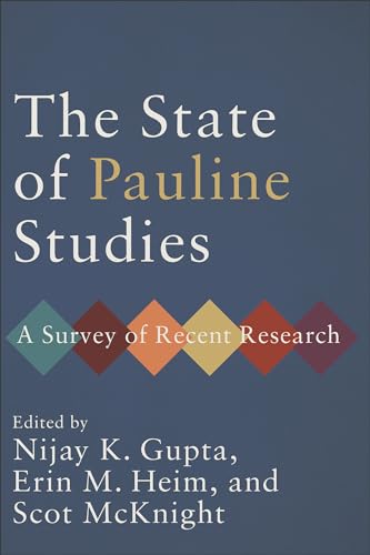 The State of Pauline Studies: A Survey of Recent Research (Kindle Edition)