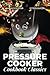 Pressure Cooker Classics: c...