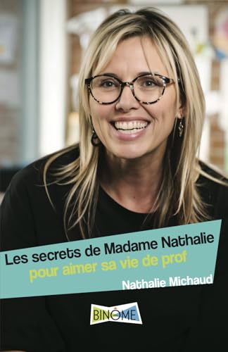 Les secrets de Madame Nathalie: Pour aimer sa vie de prof (French Edition)