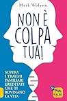 Non È Colpa Tua!:...