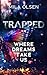 Trapped: Where Dreams Take ...